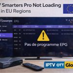 EPG IPTV Smarters Pro ne charge pas ? Solutions Europe 2026